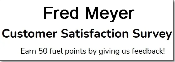 fred meyer customer survey & earn fuel points